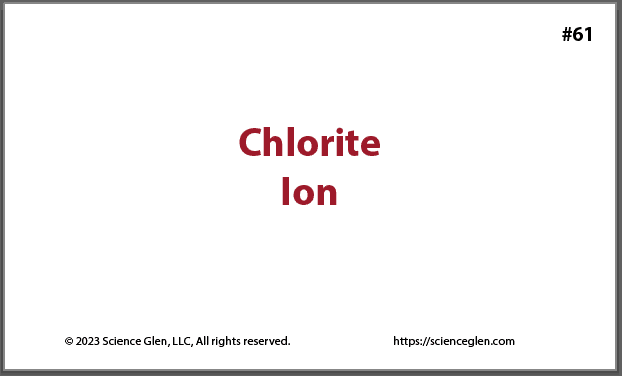 Screenshot 2023-09-15 at 12.36.52 PM - Science Glen Front of the chlorite ion flash card.